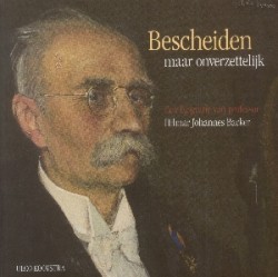 Cover van het boek van Ulco Kooystra, Bescheiden maar onverzettelijk, over Hilmar Johannes Backer.